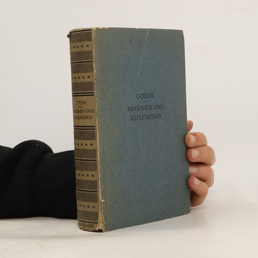 Johann Wolfgang von Goethe Maximen und Reflexionen