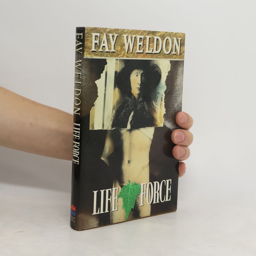 Fay Weldon Life force