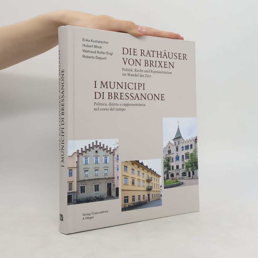 Roberto Dapunt Die Rathäuser von Brixen - I municipi di Bressanone