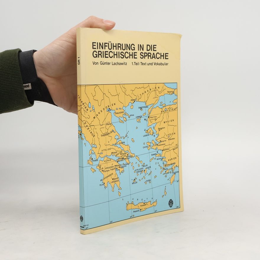 Günter Lachawitz Einführung in die griechische Sprache. 1. T., Text und Vokabular