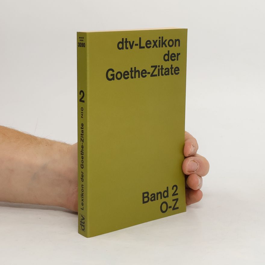 Richard Dobel dtv-Lexikon der Goethe-Zitate. Band 2, O-Z