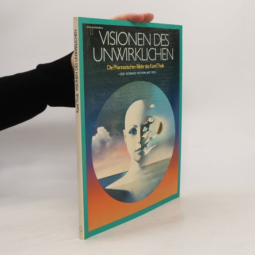 Karel Thole Visionen des Unwirklichen