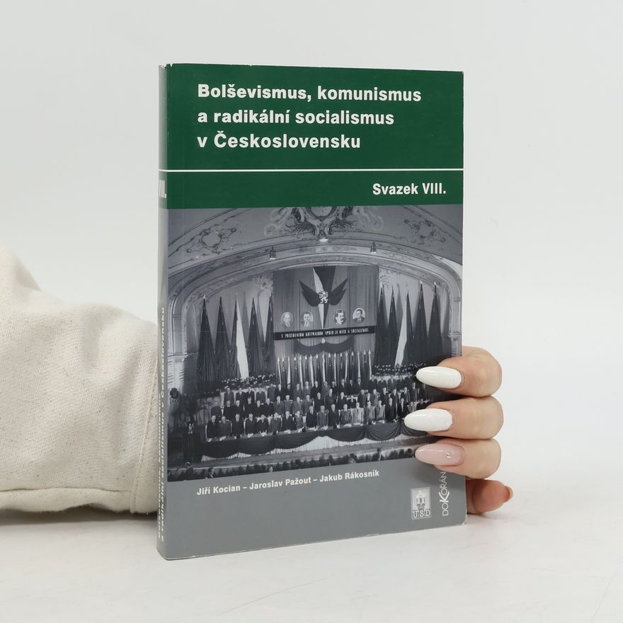 Jakub Rákosník Bolševismus, komunismus a radikální socialismus v Československu, Svazek VIII.