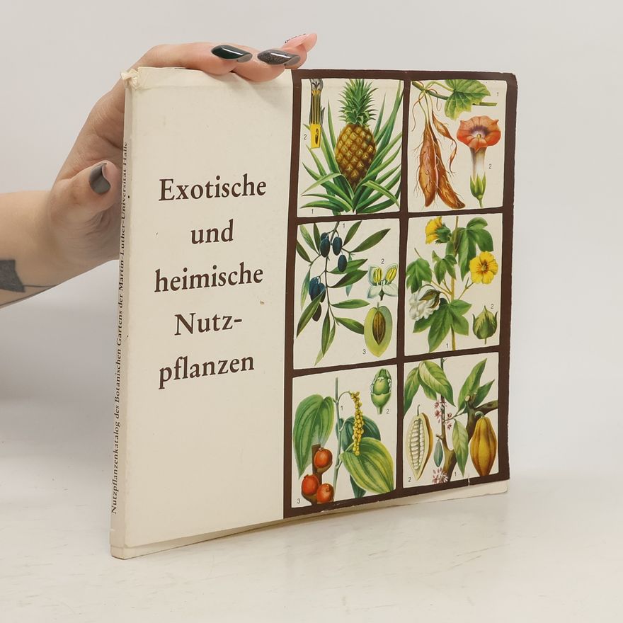 Friedrich Ebel Exotische und heimische Nutzpflanzen