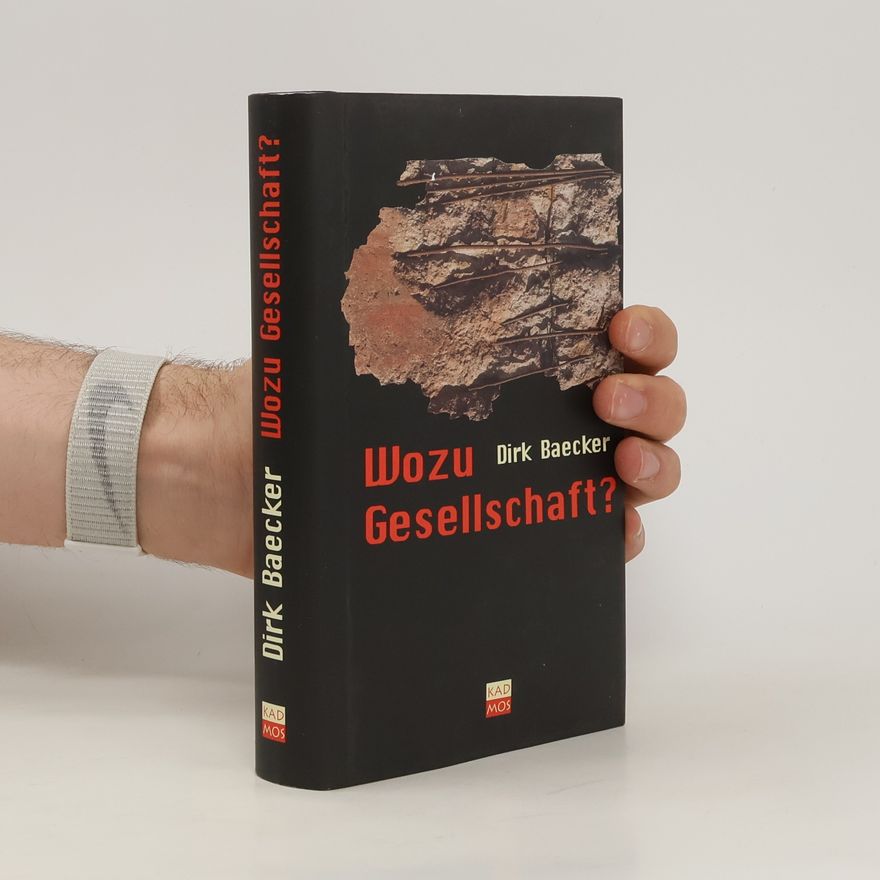 Baecker Dirk Wozu Gesellschaft?