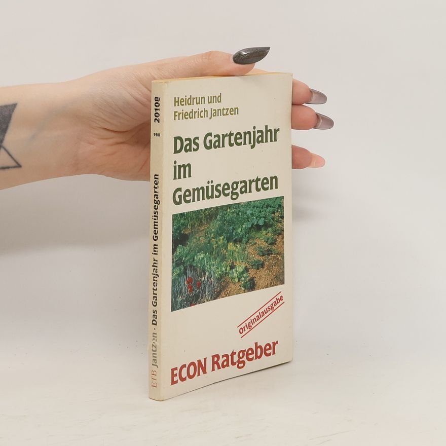 Heidrun Jantzen Das Gartenjahr im Gemüsegarten