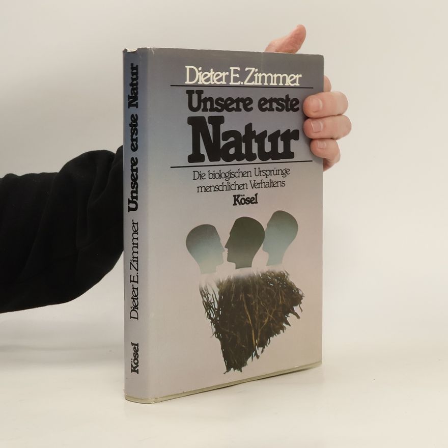 Dieter E. Zimmer Unsere erste Natur