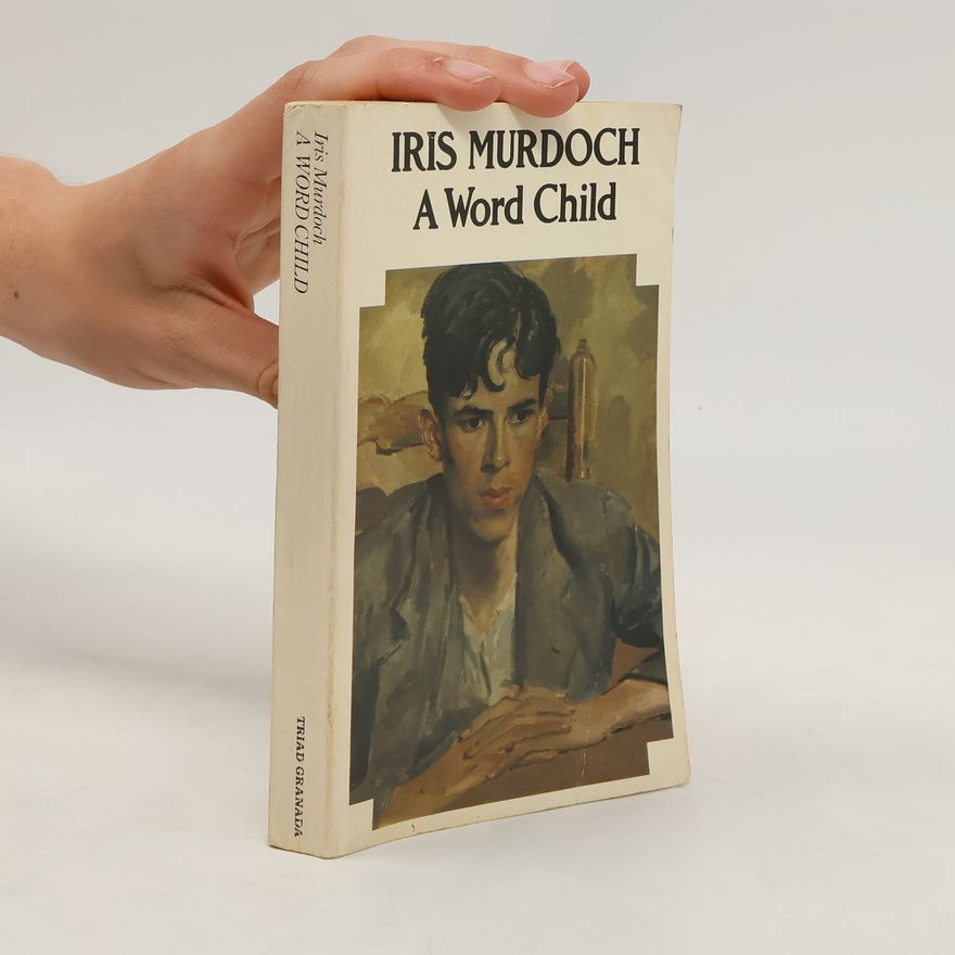 Iris Murdoch A Word Child
