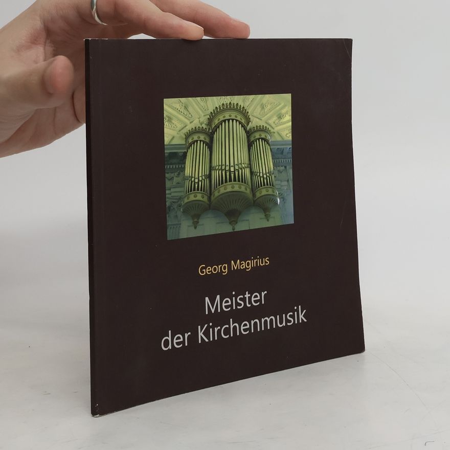 Georg Magirius Meister der Kirchenmusik