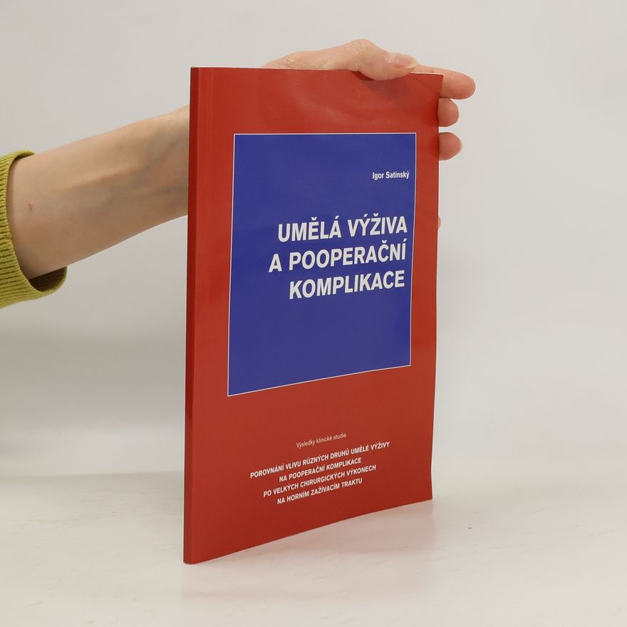 Igor Satinský Umělá výživa a pooperační komplikace