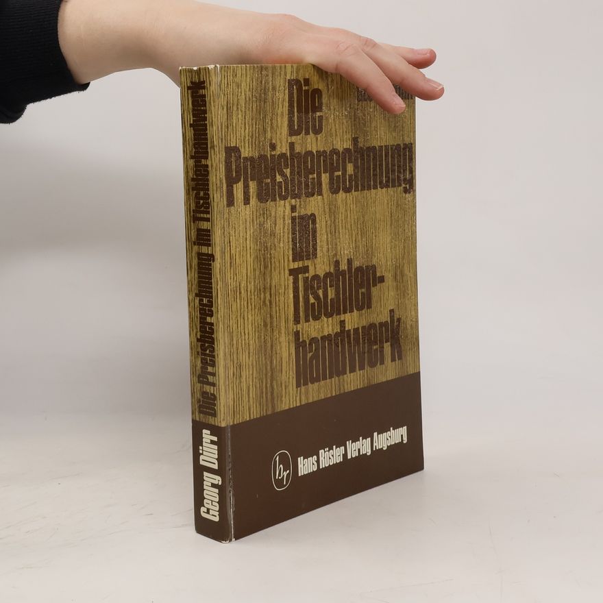 Georg Dürr Die Preisberechnung im Tischlerhandwerk
