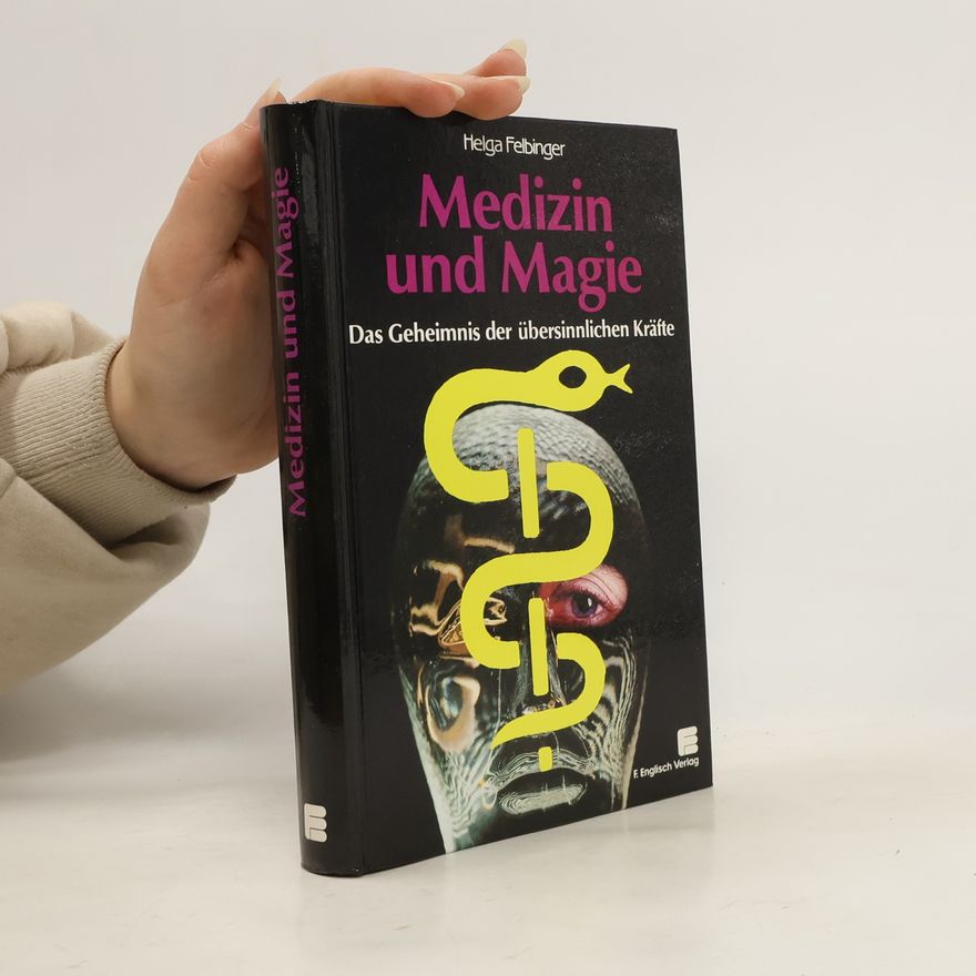 Helga Felbinger Medizin und Magie