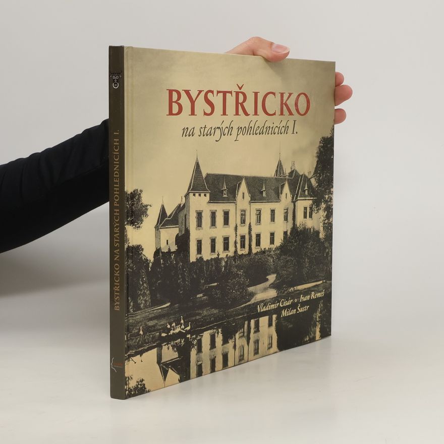 Vladimír Cisár Bystřicko na starých pohlednicích -- I. díl