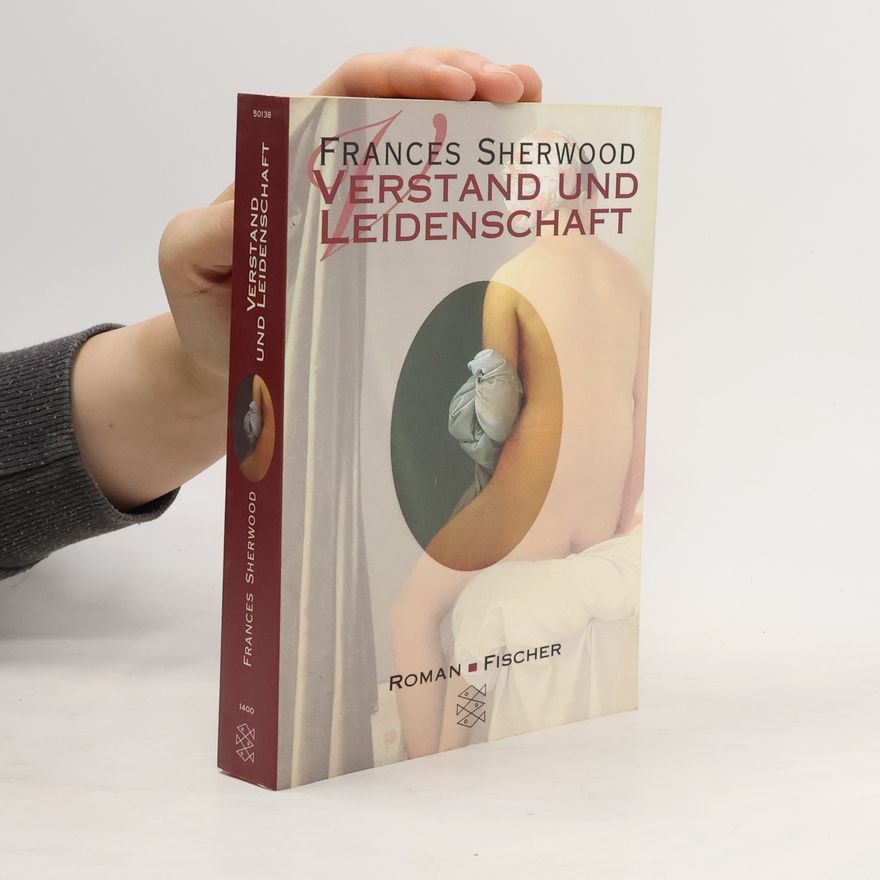 Frances Sherwood Verstand und Leidenschaft