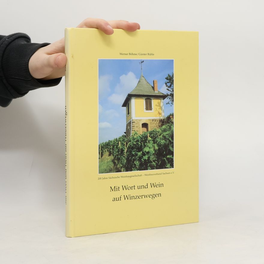 Werner Böhme Mit Wort und Wein auf Winzerwegen