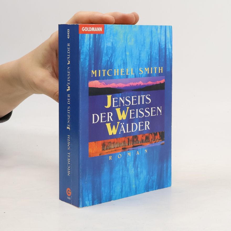 Mitchell Smith Jenseits der weissen Wälder
