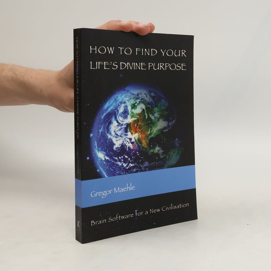 Gregor Maehle How To Find Your Life's Divine Purpose