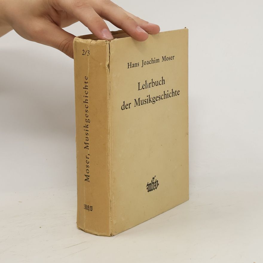 Hans Joachim Moser Lehrbuch der Musikgeschichte