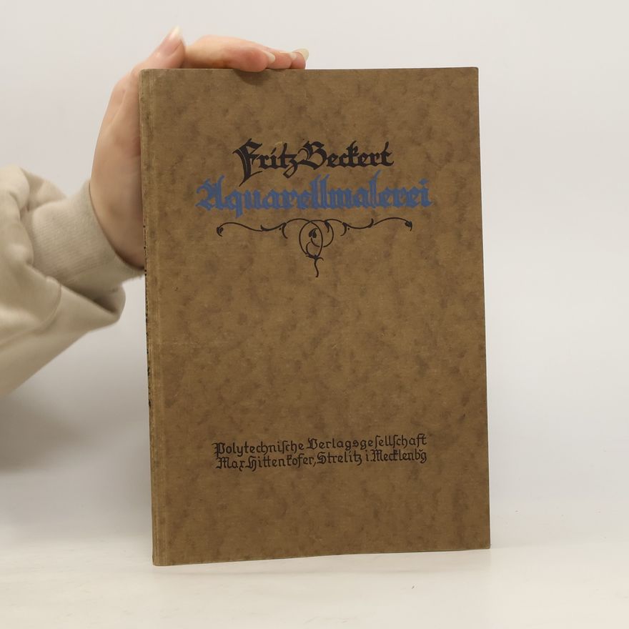 Fritz Beckert Die Aquarellmalerei