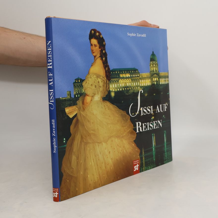 Sophie Zavadil Sissi auf Reisen