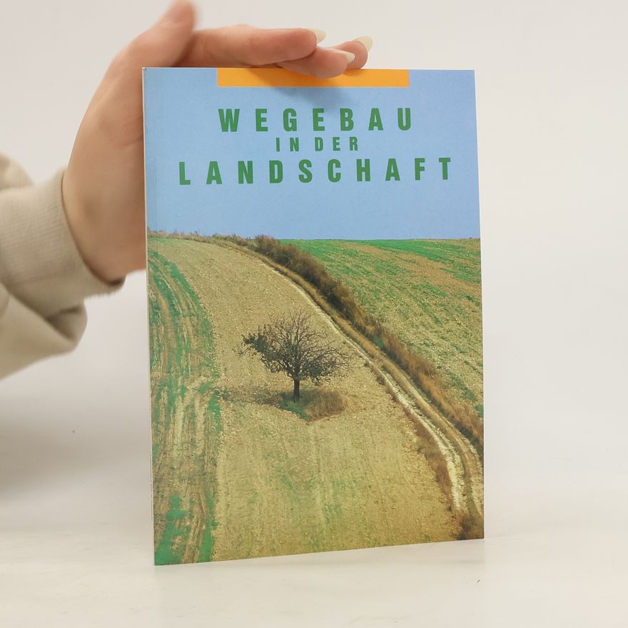 Wolf Juergen Reith Wegebau in der Landschaft