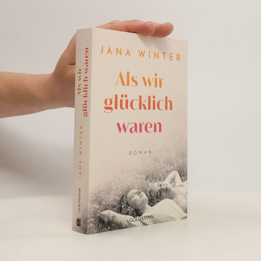 Jana Winter Als wir glücklich waren