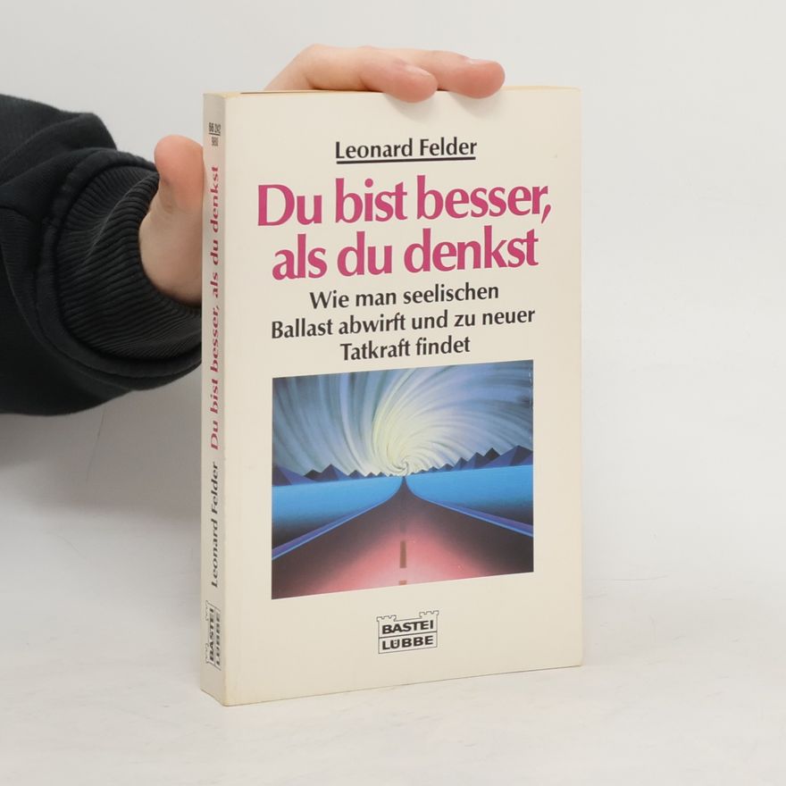 Leonard Felder Du bist besser, als du denkst