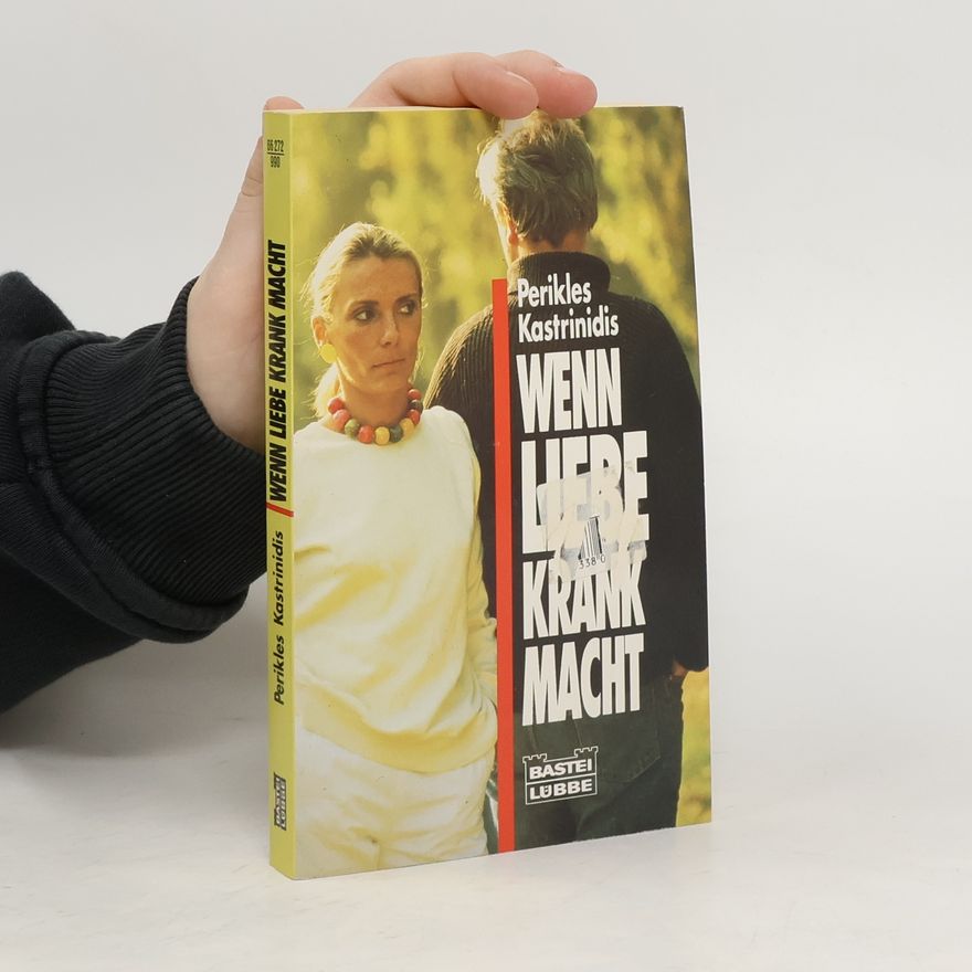 Perikles Kastrinidis Wenn Liebe krank macht