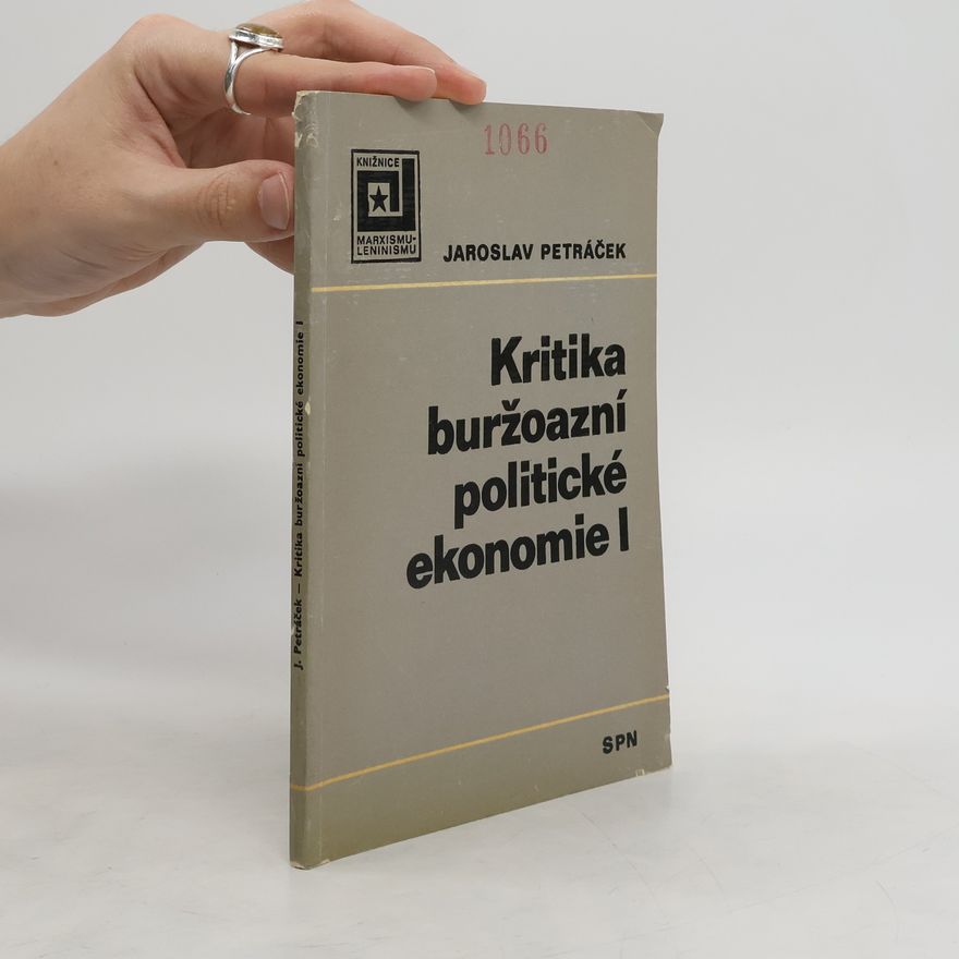 Jaroslav Petráček Kritika buržoazní politické ekonomie I