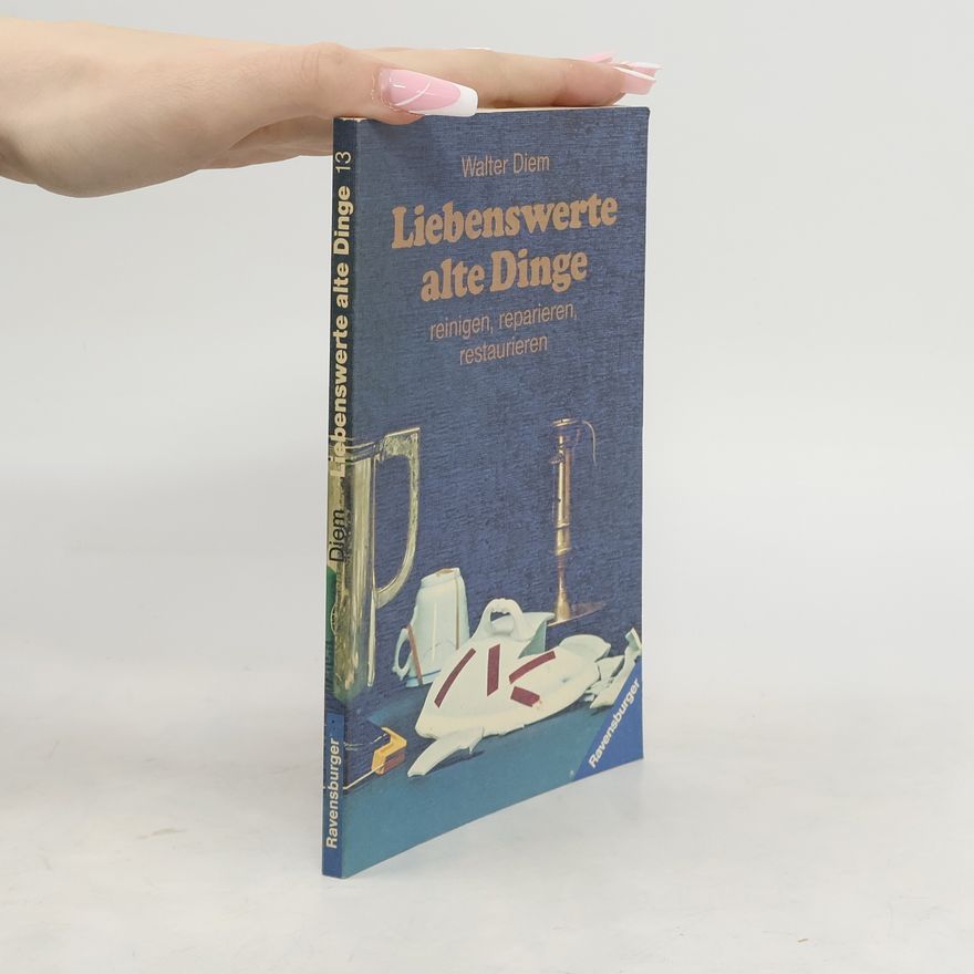 Walter Diem Liebenswerte alte Dinge