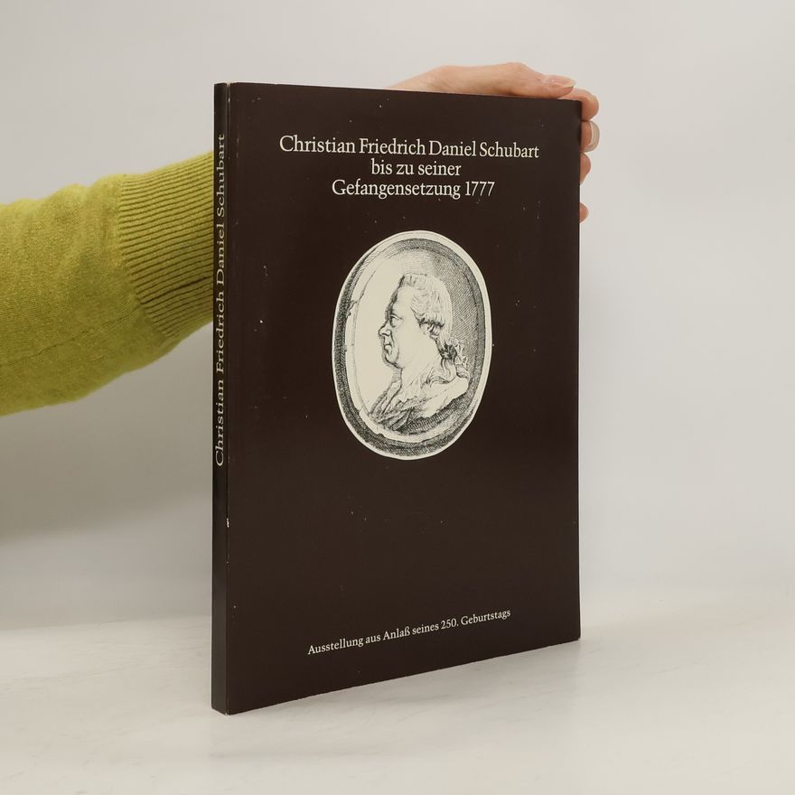 Bernd Breitenbruch Christian Friedrich Daniel Schubart bis zu seiner Gefangensetzung 1777