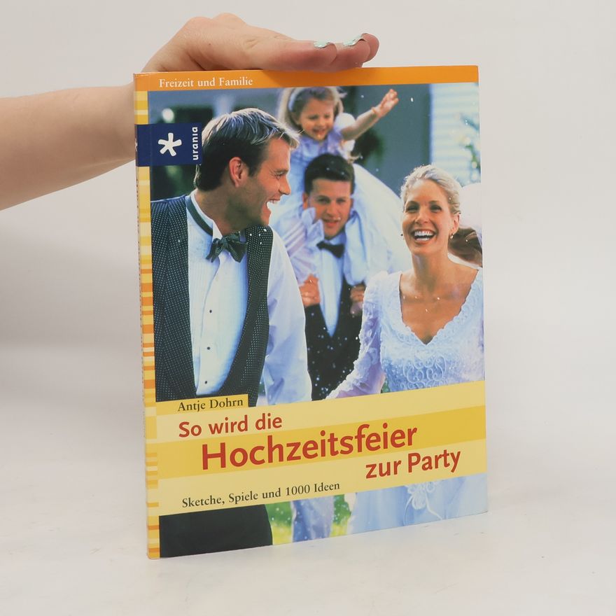 Antje Dohrn So wird die Hochzeitsfeier zur Party!