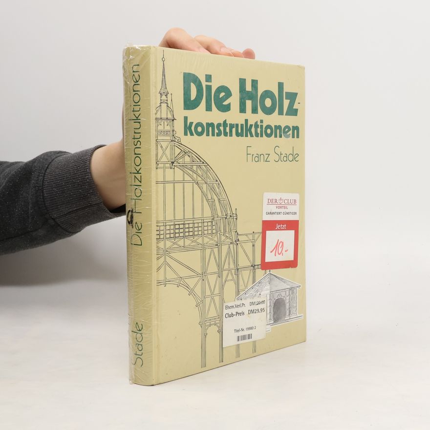 Franz Stade Die Holzkonstruktionen