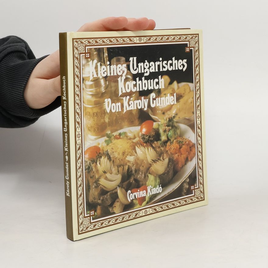 Károly Gundel Kleines ungarisches Kochbuch