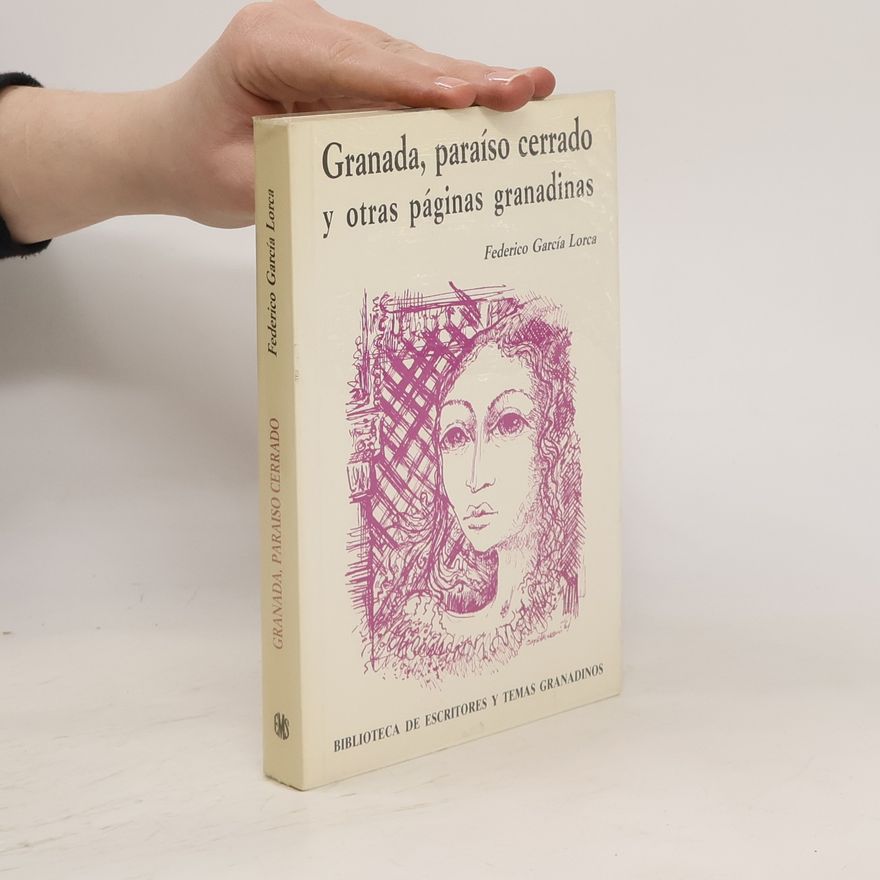 Federico García Lorca Granada, paraíso cerrado