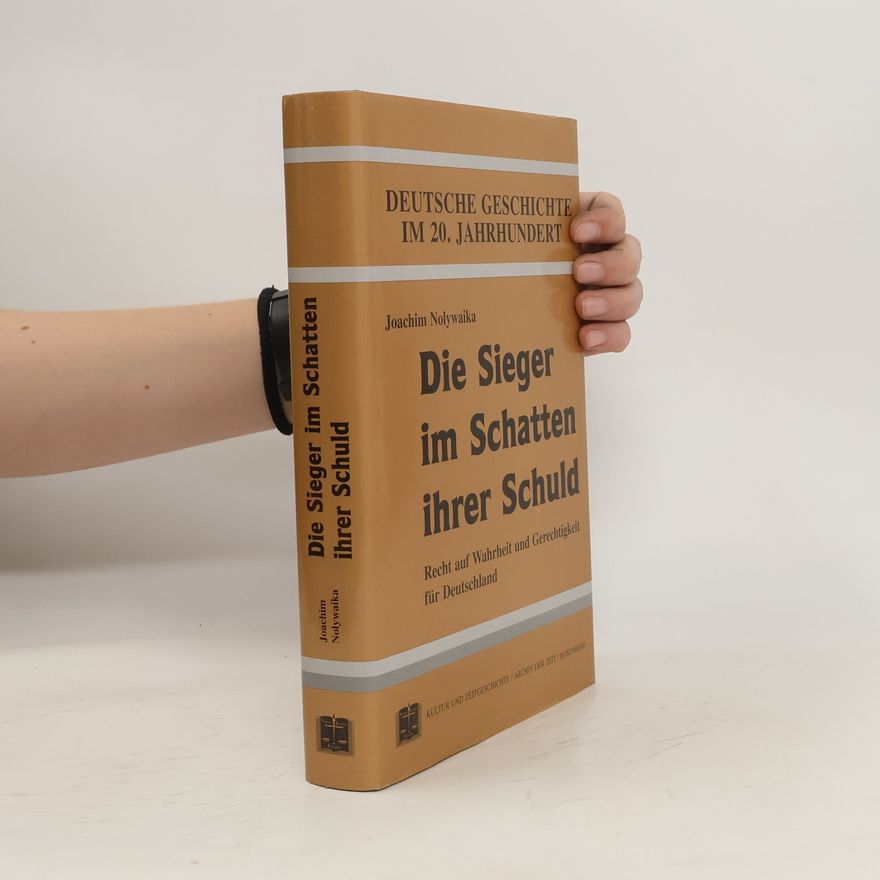 Joachim Nolywaika Die Sieger im Schatten ihrer Schuld