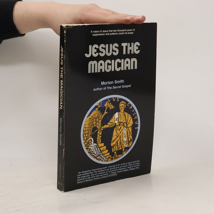 Morton Smith Jesus the Magician