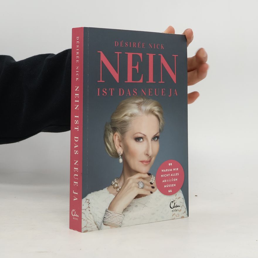Désirée Nick Nein ist das neue Ja