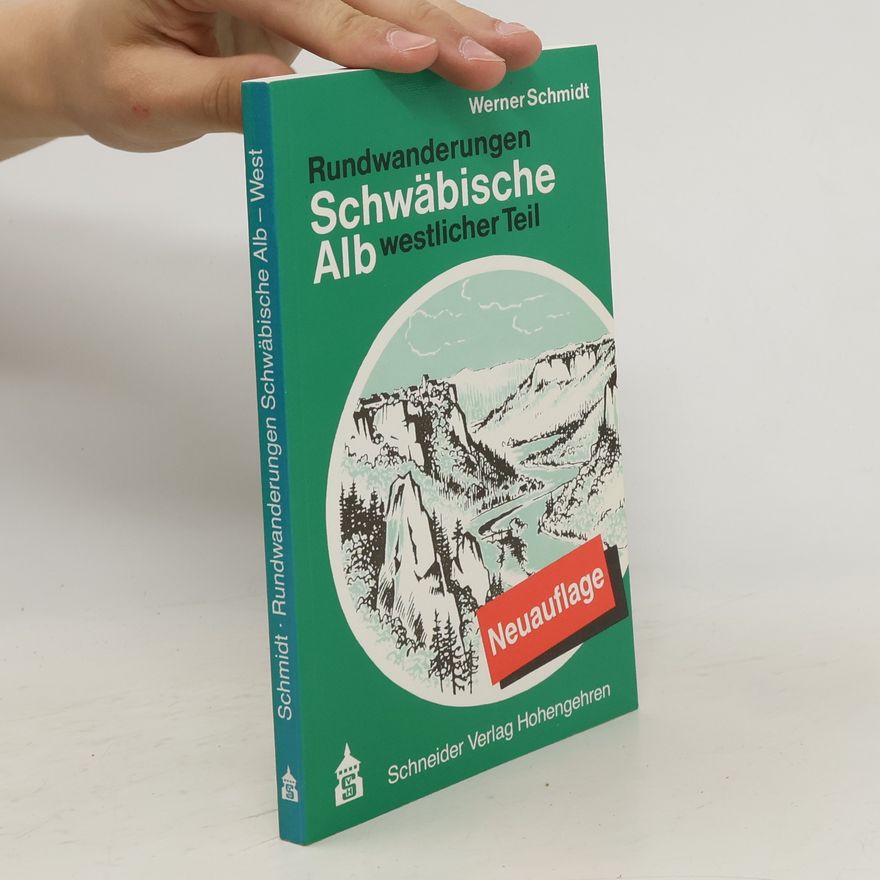 Werner Schmidt-Hieber Rundwanderungen Schwäbische Alb