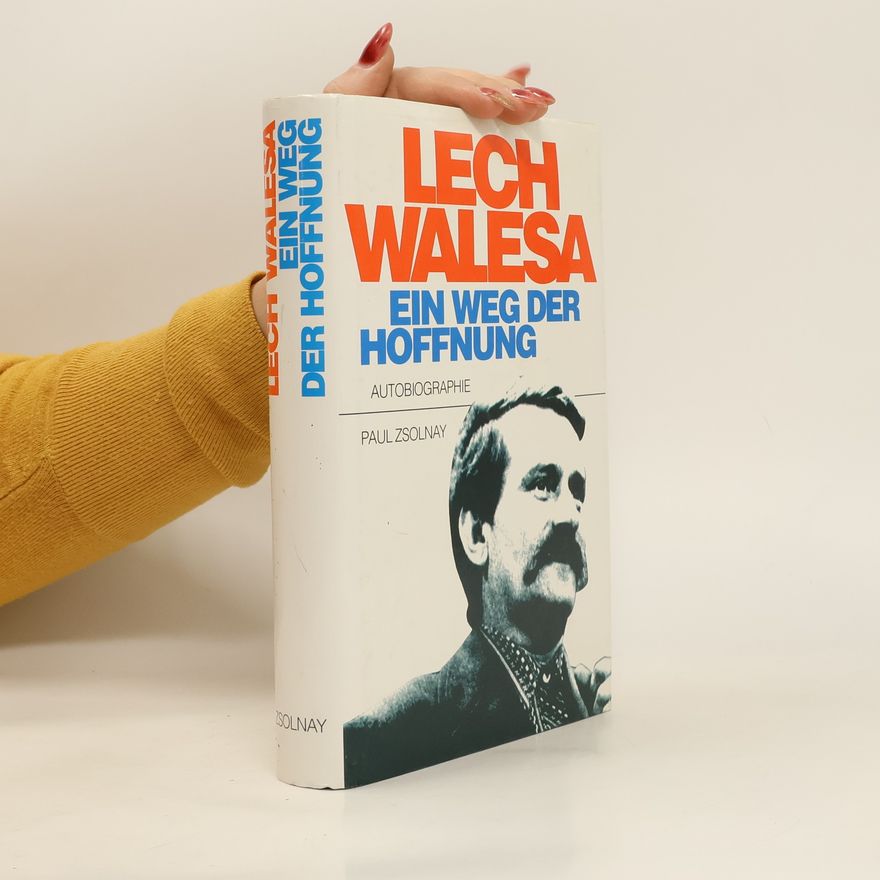 Lech Wałęsa Ein Weg der Hoffnung