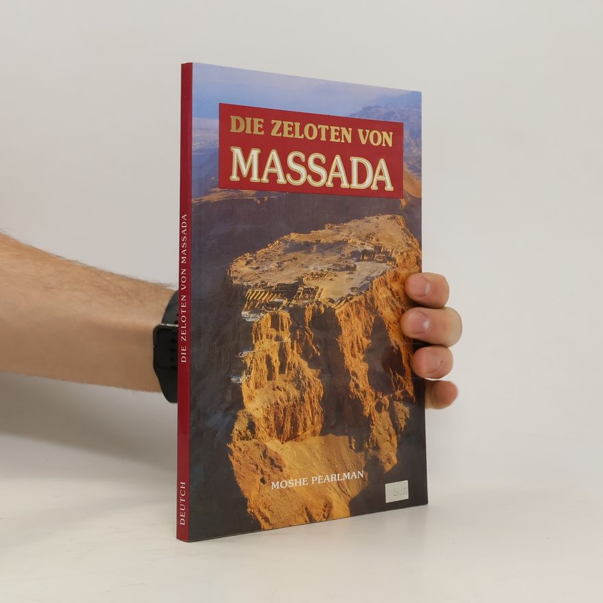 Moshe Pearlman Die Zeloten von Massada