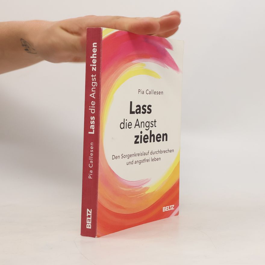 Pia Callesen Lass die Angst ziehen