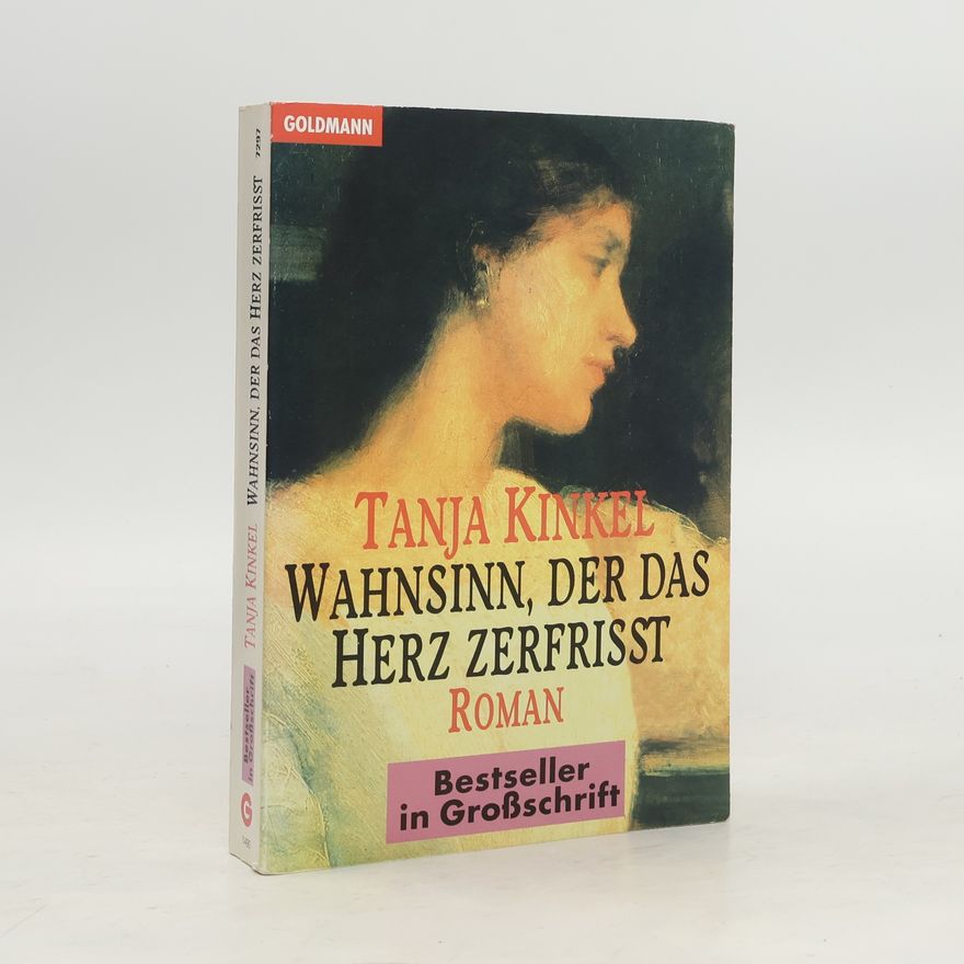 Tanja Kinkel Wahnsinn, der das Herz zerfrisst