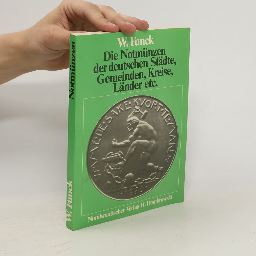 Wolfgang Peltzer Die Notmünzen der deutschen Städte, Gemeinden, Kreise, Länder etc.