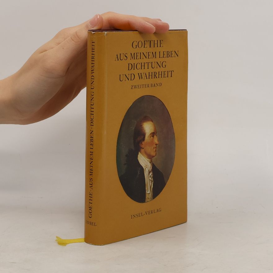 Johann Wolfgang von Goethe Aus meinem Leben. Dichtung und Wahrheit. Band II