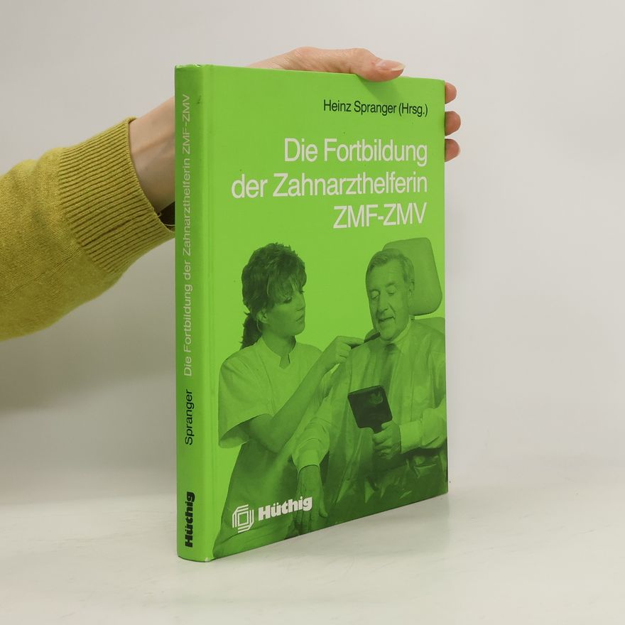 Heinz Spranger Die Fortbildung der Zahnarzthelferin - ZMF, ZMV