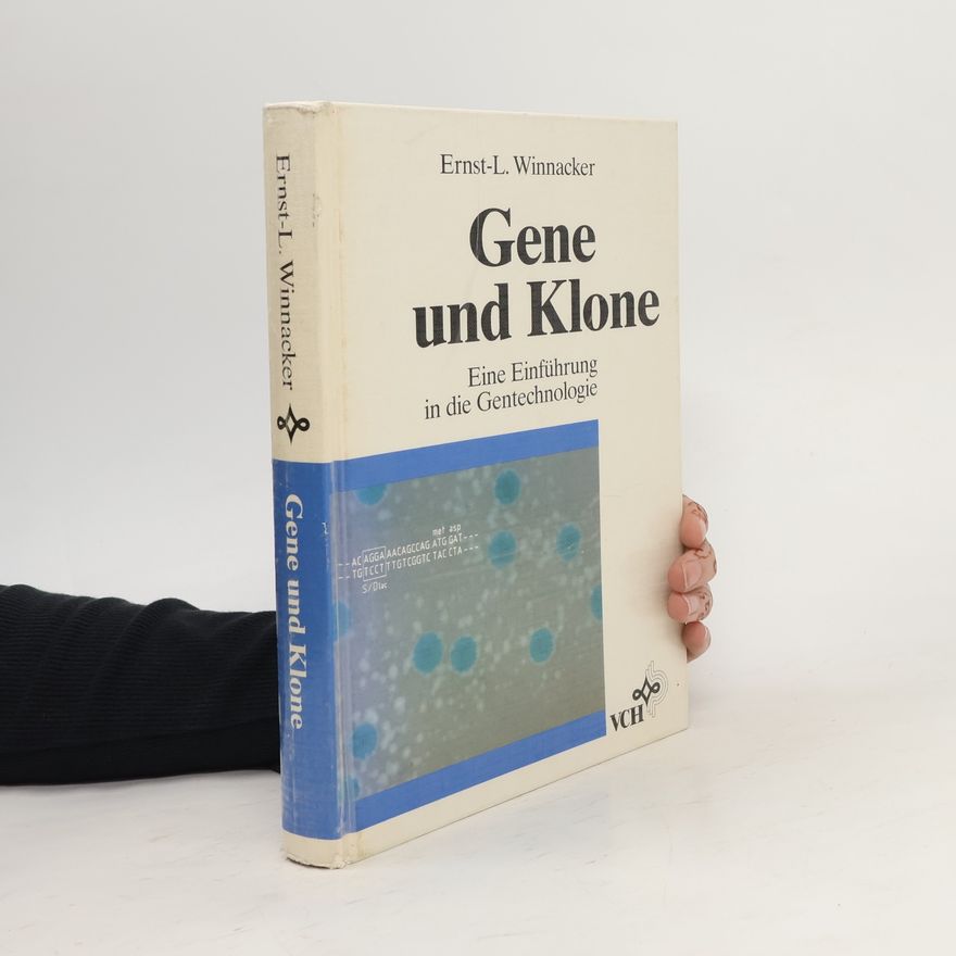 Ernst-Ludwig Winnacker Gene und Klone