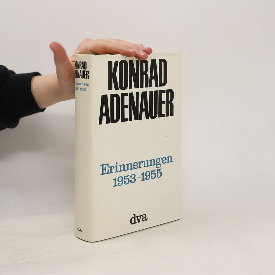 Konrad Adenauer Erinnerungen 1953-1955