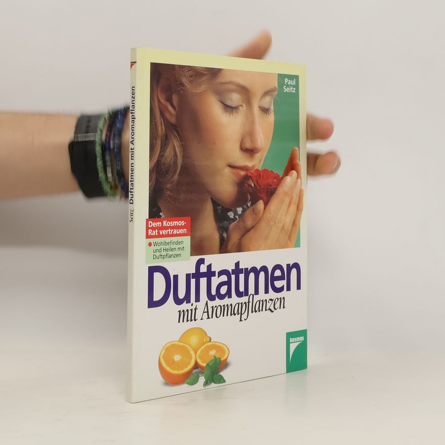 Paul Seitz Duftatmen mit Aromapflanzen