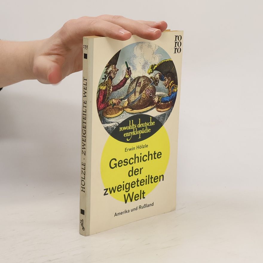 Erwin Hölzle Geschichte der zweigeteilten Welt